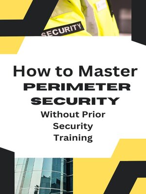 cover image of How to Master Perimeter Security Without Prior Security Training
